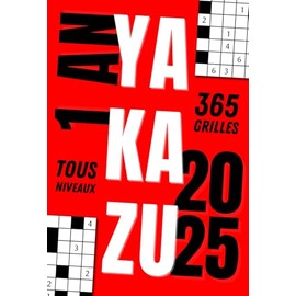 Yakazu 2025, 1 grille par jour : 365 grilles de yakazu pour adulte, 4 niveaux de difficulté, format moyen, édition rouge (Jeux de logique 2025)