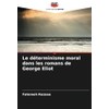 Le déterminisme moral dans les romans de George Eliot