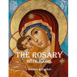 The Rosary with Icons: In Latin & English