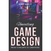 Unveiling Game Design: From Concepts to Creations