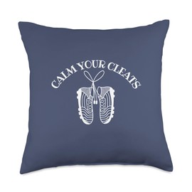 Calm Your Cleats- Soccer, Softball- Funny Throw Pillow