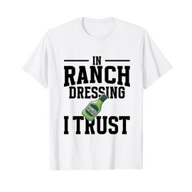 Ranch Dressing Organic Vegan Bottle Mix Ranch Seasoning T-Shirt
