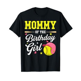 Mommy Of The Birthday Girl Softball Player Theme B-day Mom T-Shirt