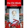 Ho Chi Minh: A Biography