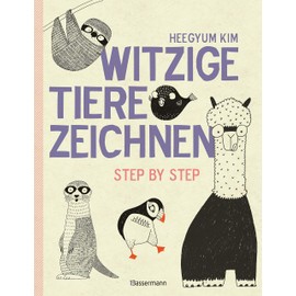 Witzige Tiere zeichnen: Step by Step - von Alpaka bis Waschbär - mit vielen individuellen Varianten - für Comic-, Cartoon- und Handlettering-Fans