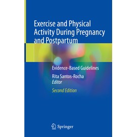 Exercise and Physical Activity During Pregnancy and Postpartum: Evidence-Based Guidelines