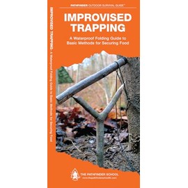 Improvised Trapping: A Folding Guide to Basic Methods for Securing Food