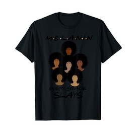 melanin every shade slays inspiring gift idea T-Shirt