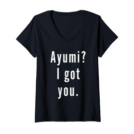Womens Ayumi? I.Got.You. V-Neck T-Shirt
