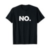 No Tee Shirt T-Shirt