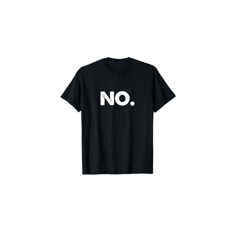 No Tee Shirt T-Shirt