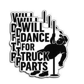 (3Pcs) Will Dance for Truck Parts Stickers Funny Sarcastic Quote Humor Motivational Inspirational Gifts Waterproof Vinyl Decals for Kindle Water Bottle Bumper Car Hard Hat Phone Laptop 3x2.5