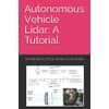 Autonomous Vehicle Lidar: A Tutorial