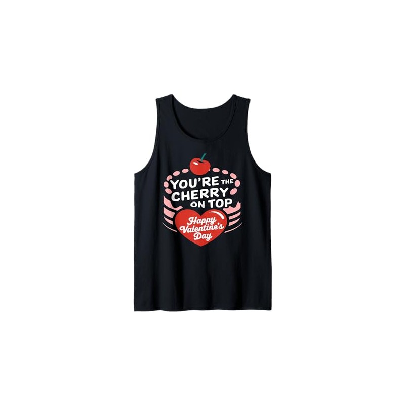 You're The Cherry On Top Cute Valentines Day Design Tank