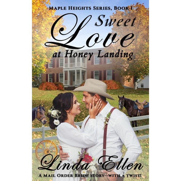 Sweet Love at Honey Landing: A Mail Order Bride story...with