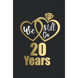 We still do 20 years: Notebook 120 Pages Point grid | Wedding anniversary, Couples, 20th Wedding anniversary, Married since 2001, Wedding anniversary gift