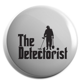 Hippowarehouse The Detectorist Metal Detecting Badge Pin 38mm