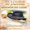 10 Jahre Böhmische Liebe - Blasmusik ist Heimat