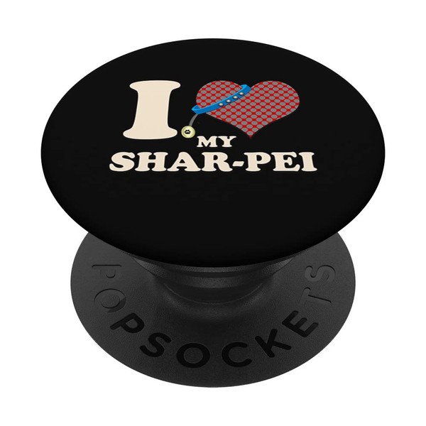 I Love My Shar-Pei Heart Dog Owner PopSockets with Interchangeable
