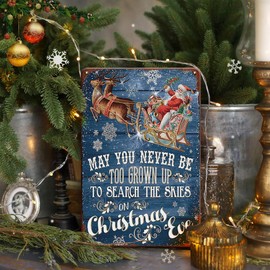 Christmas Sign May You Never Be Too Grown Up to Search The Skies On Christmas Eve