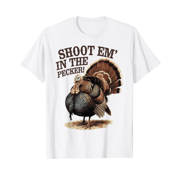 Shoot Em in the Pecker Hunting Design T-Shirt