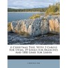 A Christmas Tree, with 3 Carols for Stems, 39 Songs