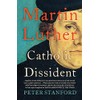 Martin Luther: Catholic Dissident