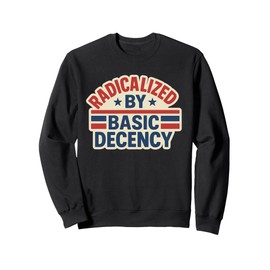 Radicalized By Basic Decency July 4th Gay Pride Stuff Sweatshirt