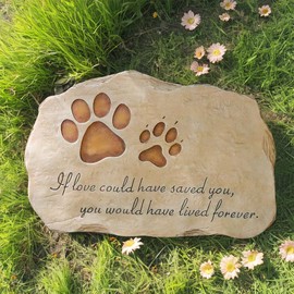 Pet Memorial Stones Dog Cat Paw Prints Grave Markers with Sympathy Poem If Love Could Have Saved You, You Would Have Lived Forever.