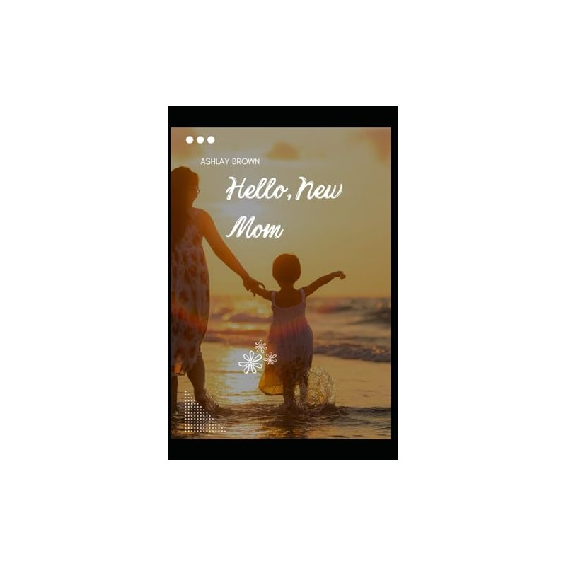 HELLOW,NEW MOM!