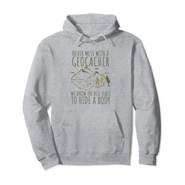 Geocaching Compass Hunting Cache Never Mess With A Geocacher Pullover Hoodie