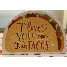 I Love You More Than Tacos 🌮 Wood Sign For A Tier Tray, Tabletop Or Shelf Decor