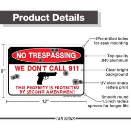 No Trespassing Sign, We Don't Call 911 Sign, This Property is Protected by Second Amendment Sign, 12 x 8 x 0.04 inches UV Protected, Waterproof, Weather/Fade Resistant, 4 Pre-drilled Holes