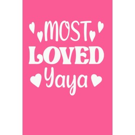 Most Loved Yaya: Italian Grandma Gift 6"x9", 120 Lined Pages Journal