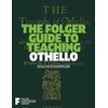 The Folger Guide to Teaching Othello (Folger Shakespeare Library)