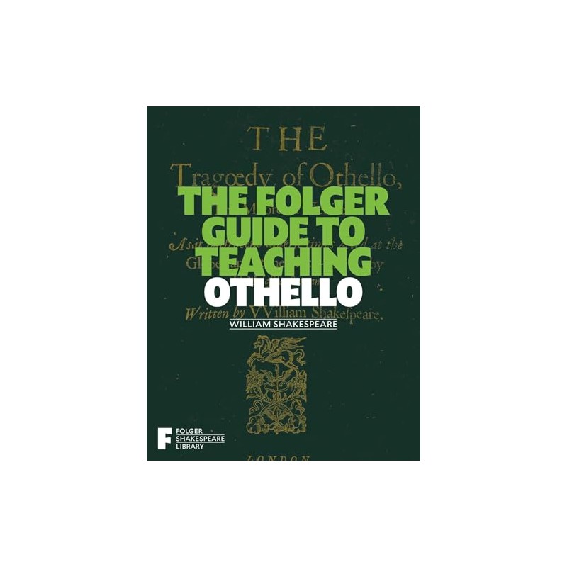 The Folger Guide to Teaching Othello (Folger Shakespeare Library)