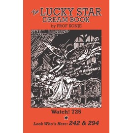The Lucky Star Dream Book: The Vibration and Sequence of Numbers Related to Symbols That Appear In Your Dreams