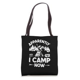 Apparently I Camp Now Outdoor Adventure - Camping Lover Tote Bag