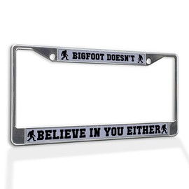 Fastasticdeals Metal Insert License Plate Frame Bigfoot Doesn't Believe in You Either D Weatherproof Car Accessories Chrome 2 Holes Solid Insert