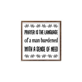 Framed Quotation Wooden Art Signs Positive Quotes Prayer is The Language of A Man Burdened with A Sense of Need. White-C7 30x30cm