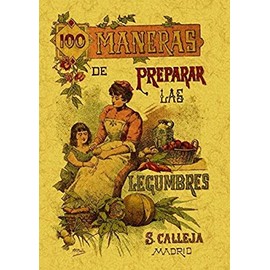 100 maneras para preparar las legumbres : fórmulas escogidas