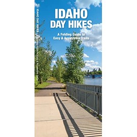 Idaho Day Hikes: A Folding Guide to Easy & Accessible Trails (Waterford Explorer Guide)