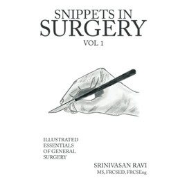 Snippets in Surgery Vol 1: Illustrated Essentials of General Surgery