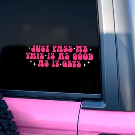 Pink Just Pass Me, This is As Good As It Gets Car Decal, Funny Saying Sticker, Inspirational Car Accessories, Vinyl Decal Waterproof 8 Inches Decals, Pink Decor for Women Mom Dad