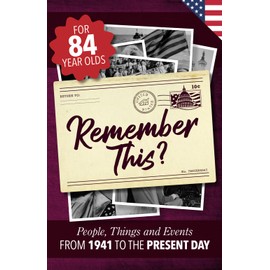 Remember This?: People, Things and Events from 1941 to the Present Day (US Edition)