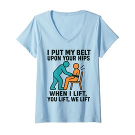 Womens Physical Therapy Therapist I Put My Belt Upon Your Hip V-Neck T-Shirt
