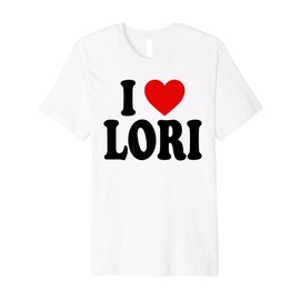 I HEART LOVE LORI Premium T-Shirt