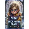 Grace and the Enchanted Scarf