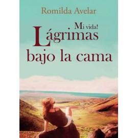 Mi Vida! Lágrimas bajo la cama