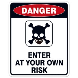 Enter at Your Own Risk Sign, 24x30 Inches, Rust Free .063 Aluminum, Fade Resistant, Indoor/Outdoor Use, Made in USA by Sigo Signs